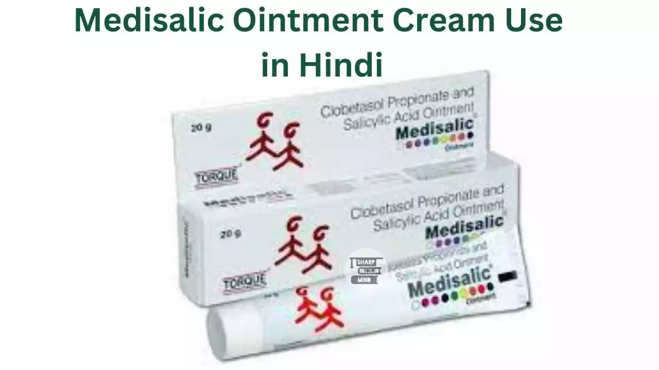 Medisalic Ointment Cream Use in Hindi