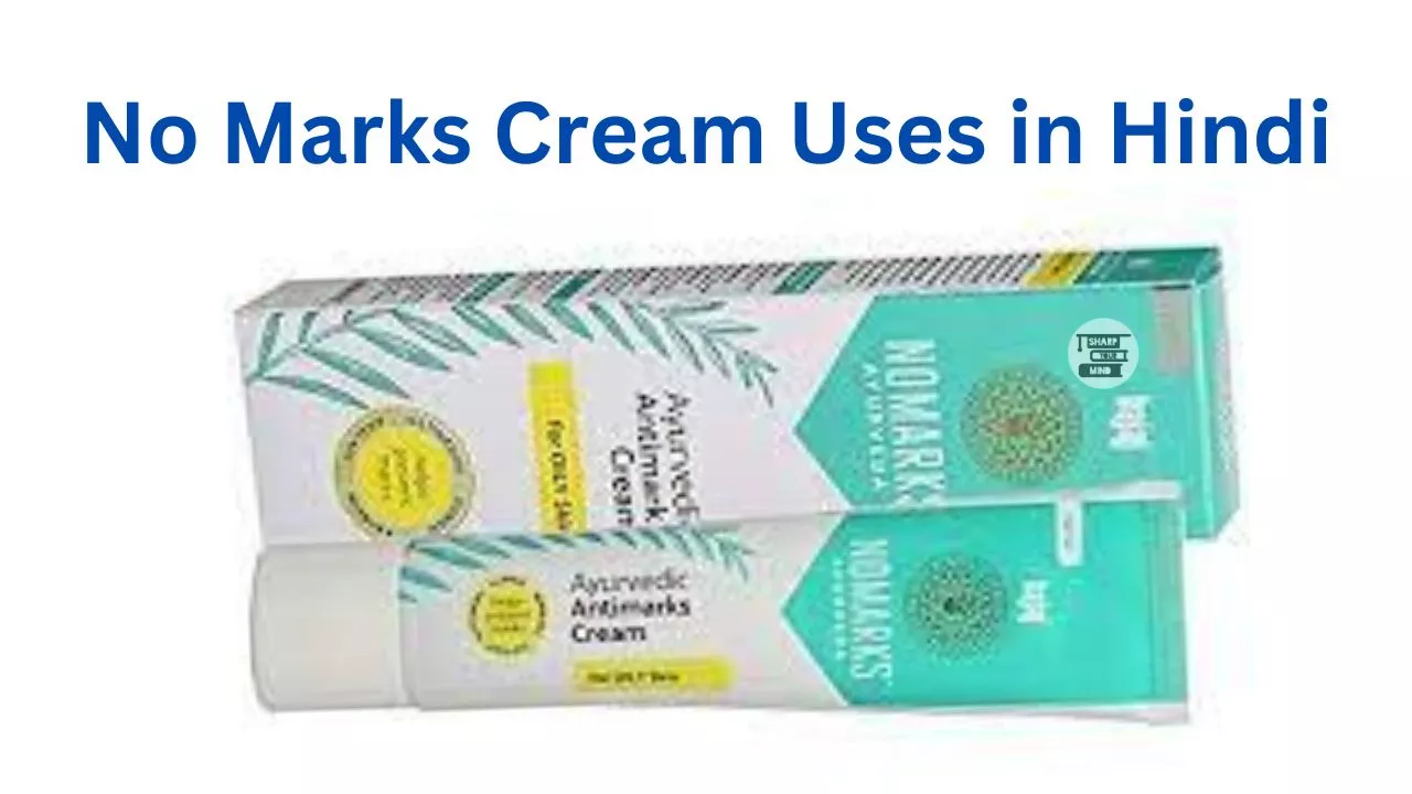 No Marks Cream Uses in Hindi