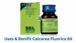 Uses & Benifit Calcarea Fluorica 6X.webp